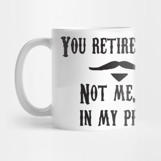 I'm In My Prime - I AM In My Prime - Not Me, I'm In My Prime - Not Me, I Am in My Prime Mug